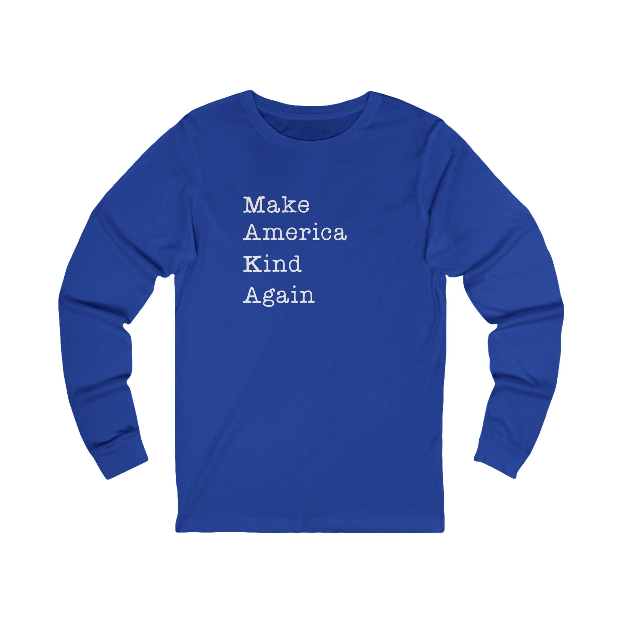 Make America Kind Again / Long Sleeve