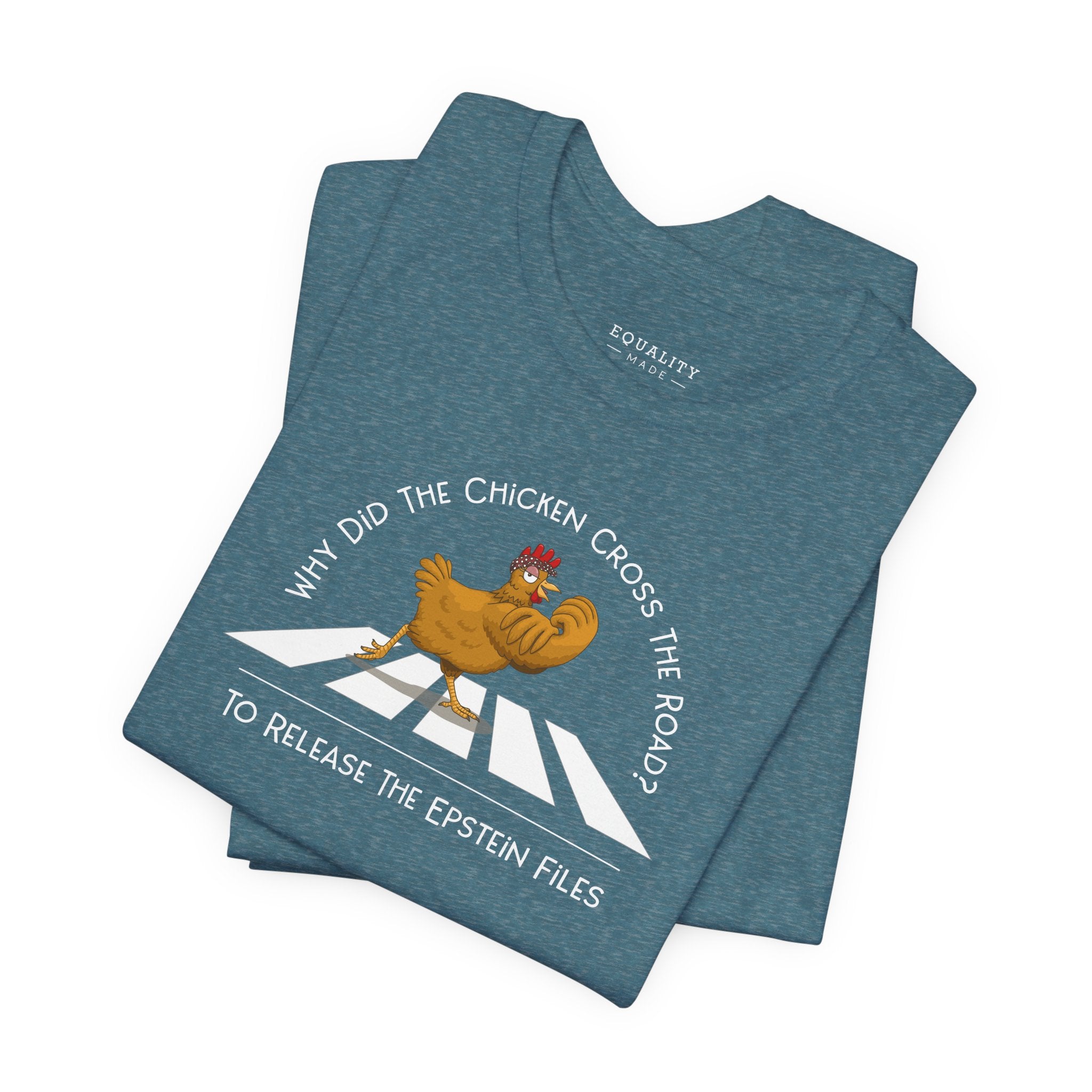 Why Did the Chicken Cross the Road, Epstein Files / T-Shirt