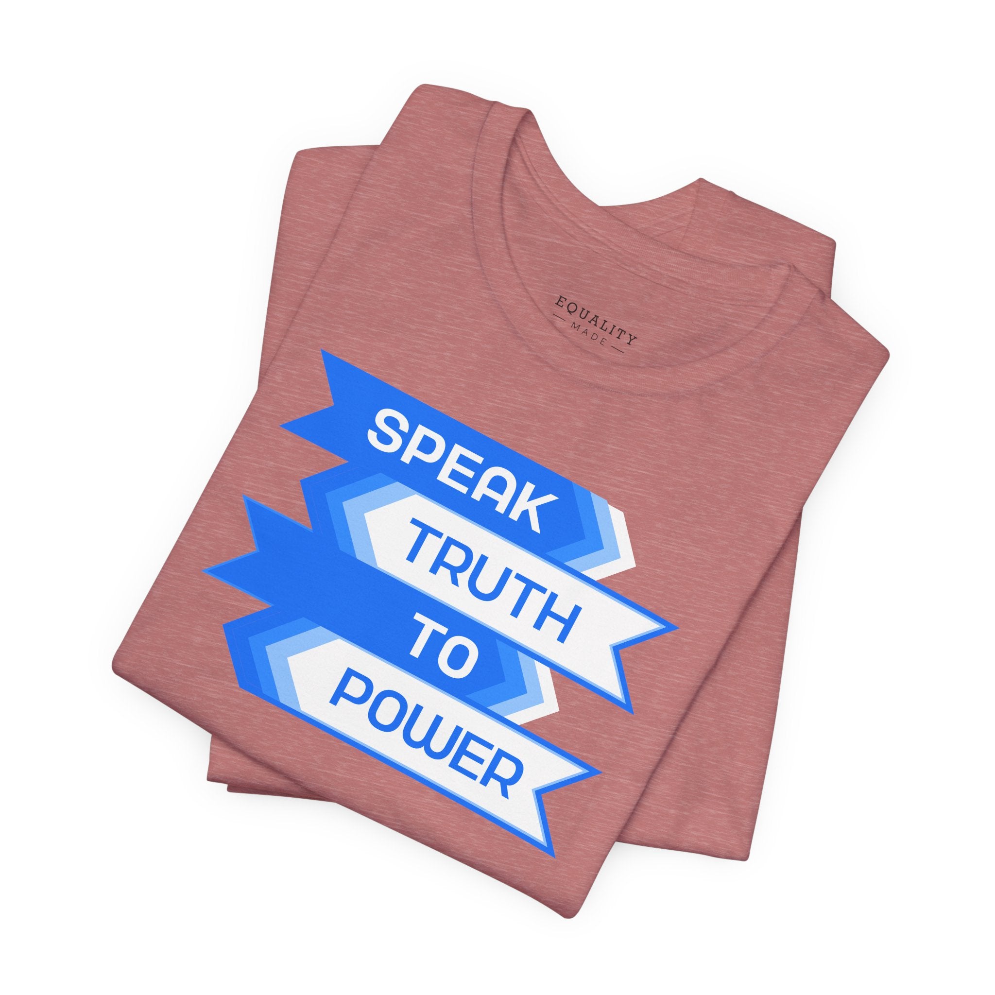 Speak Power to Truth / T-Shirt