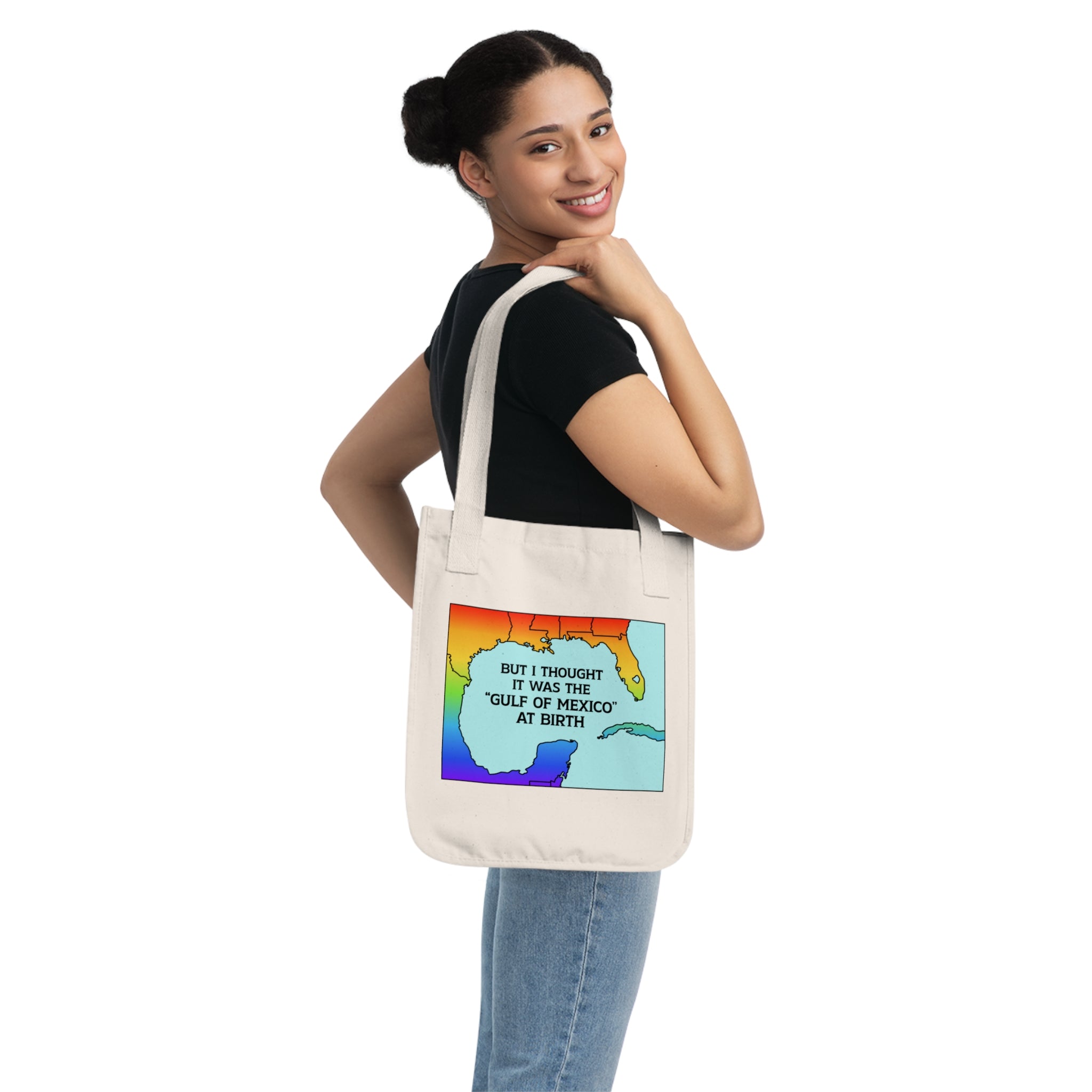 Thought it Was "Gulf of Mexico" at Birth / Organic Canvas Tote
