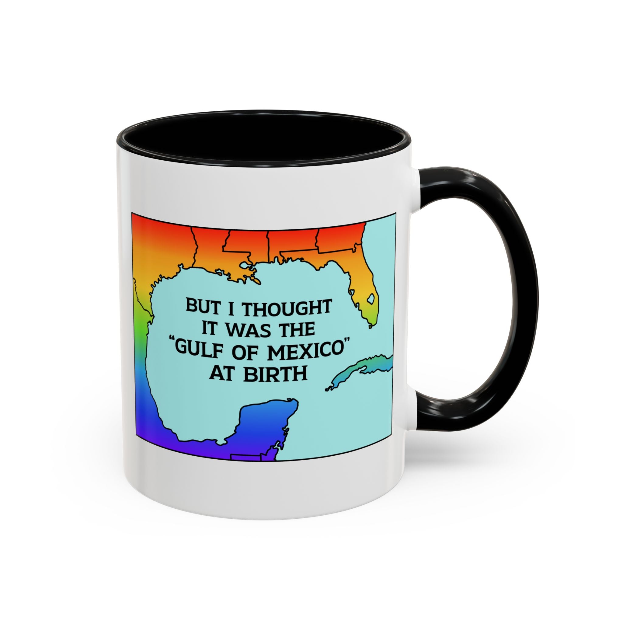 Thought it Was "Gulf of Mexico" at Birth / Coffee Mug