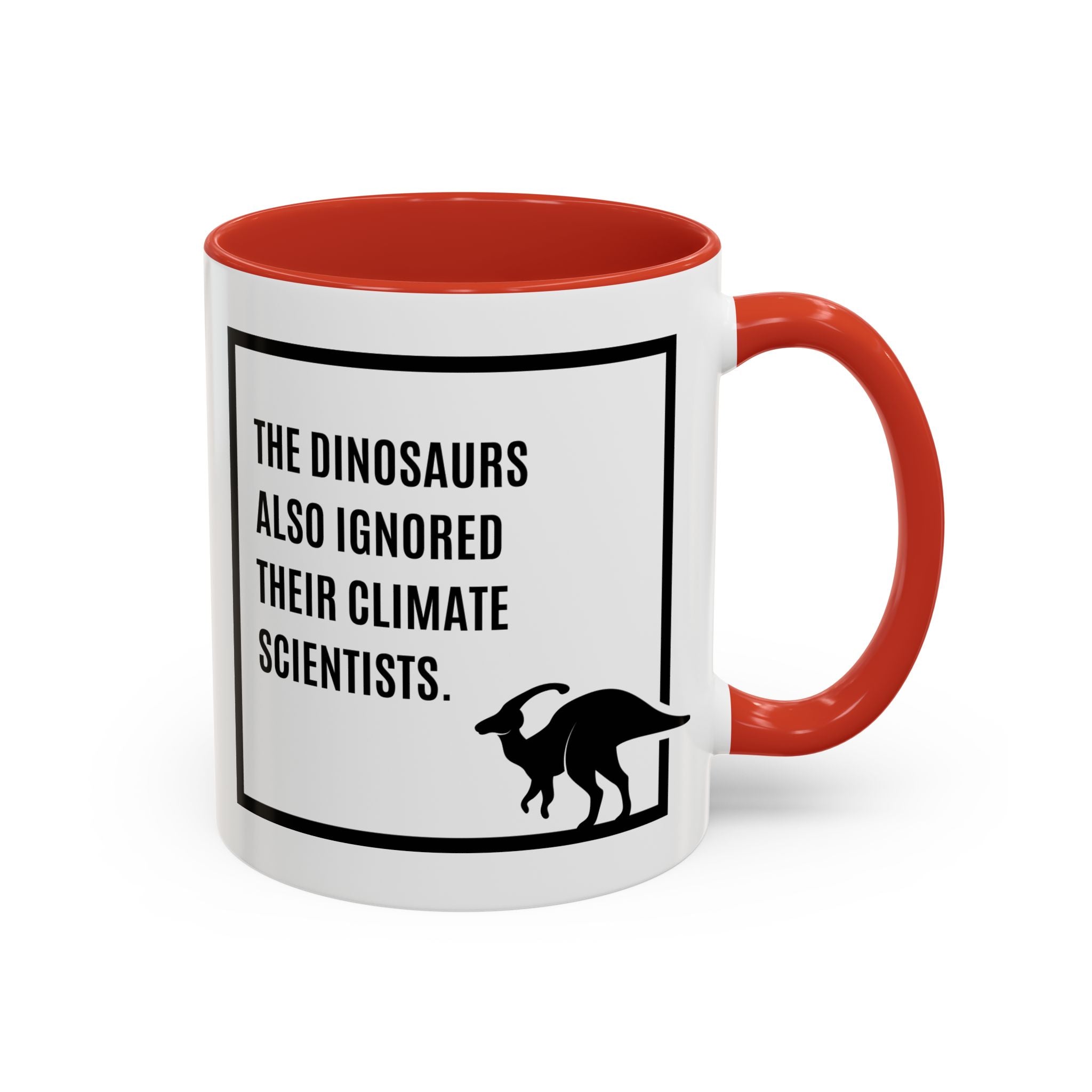 The Dinosaurs Also Ignored Their Climate Scientists / Coffee Mug