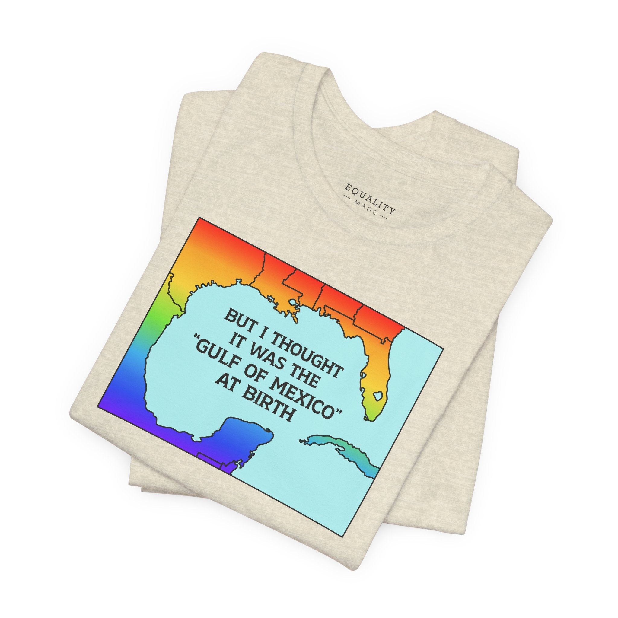 Thought it Was "Gulf of Mexico" at Birth / T-Shirt