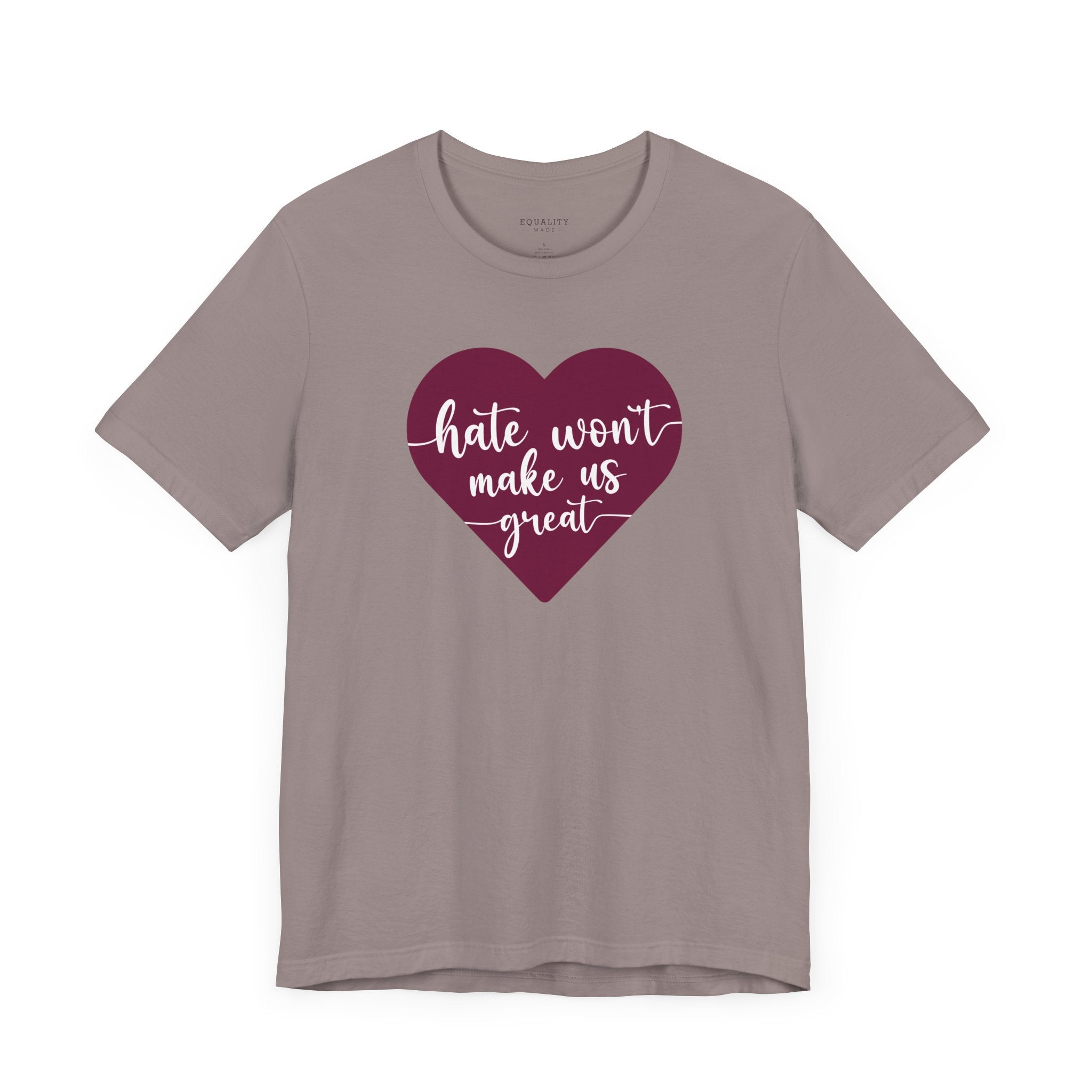 Hate Won't Make Us Great / T-Shirt