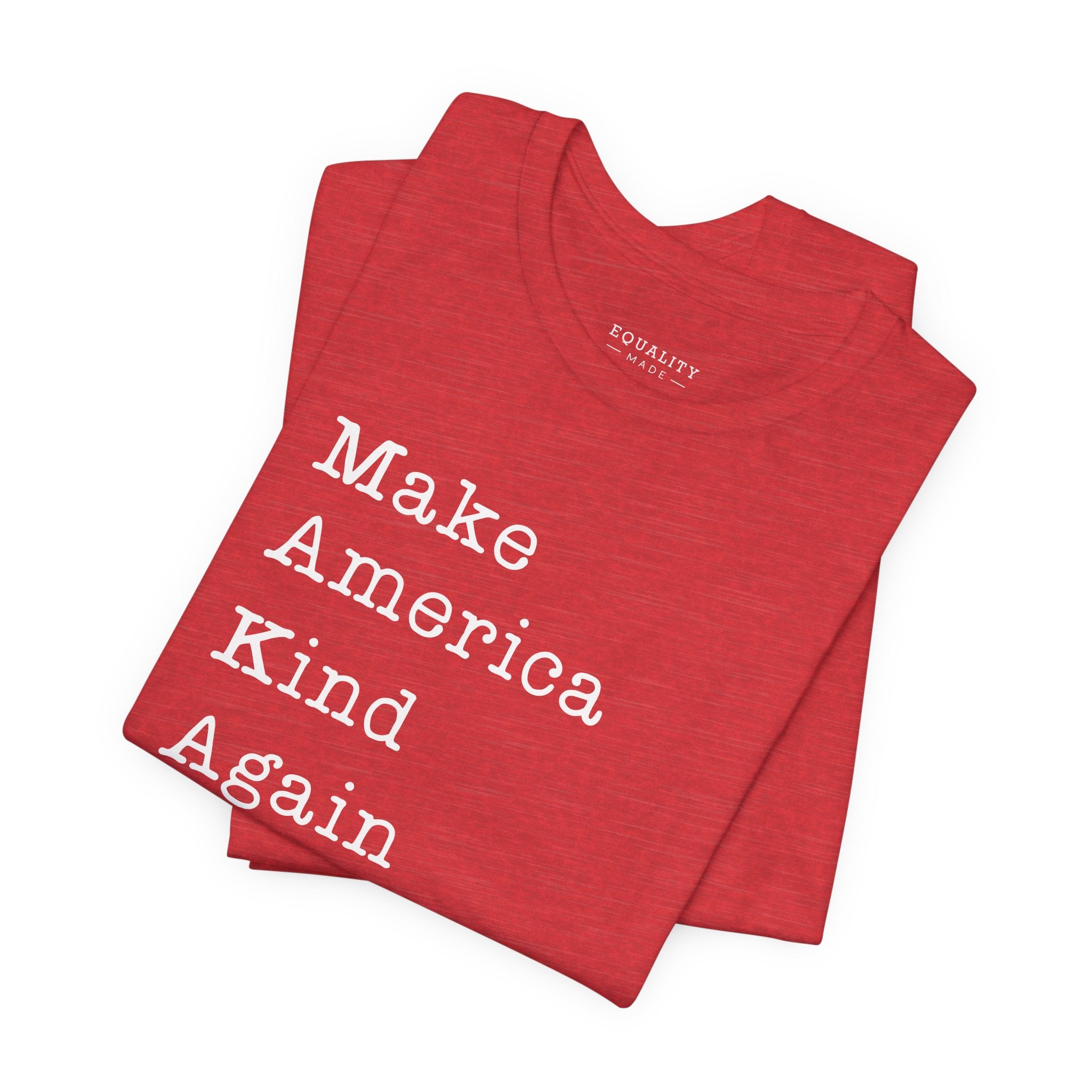 Make America Kind Again / T-Shirt