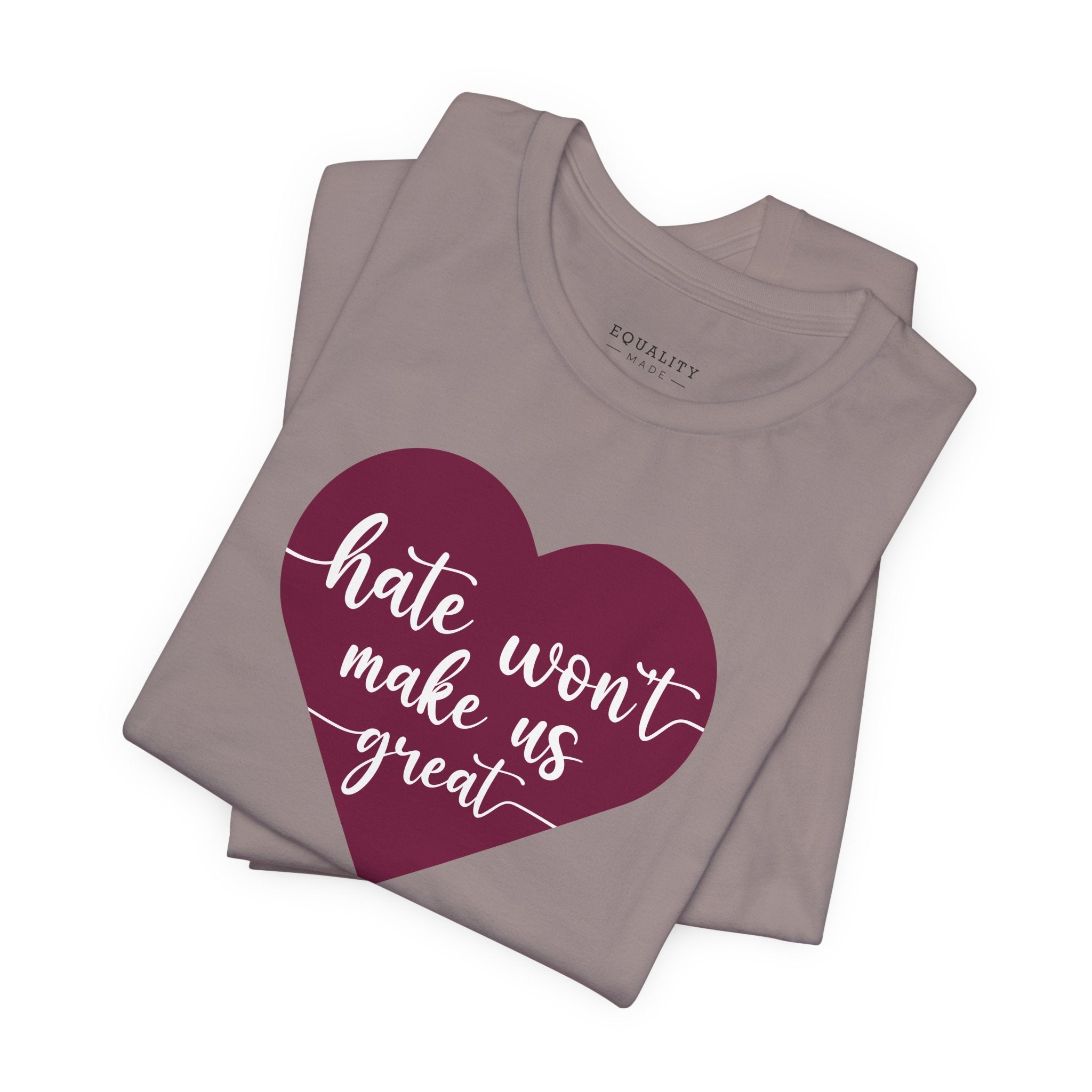 Hate Won't Make Us Great / T-Shirt