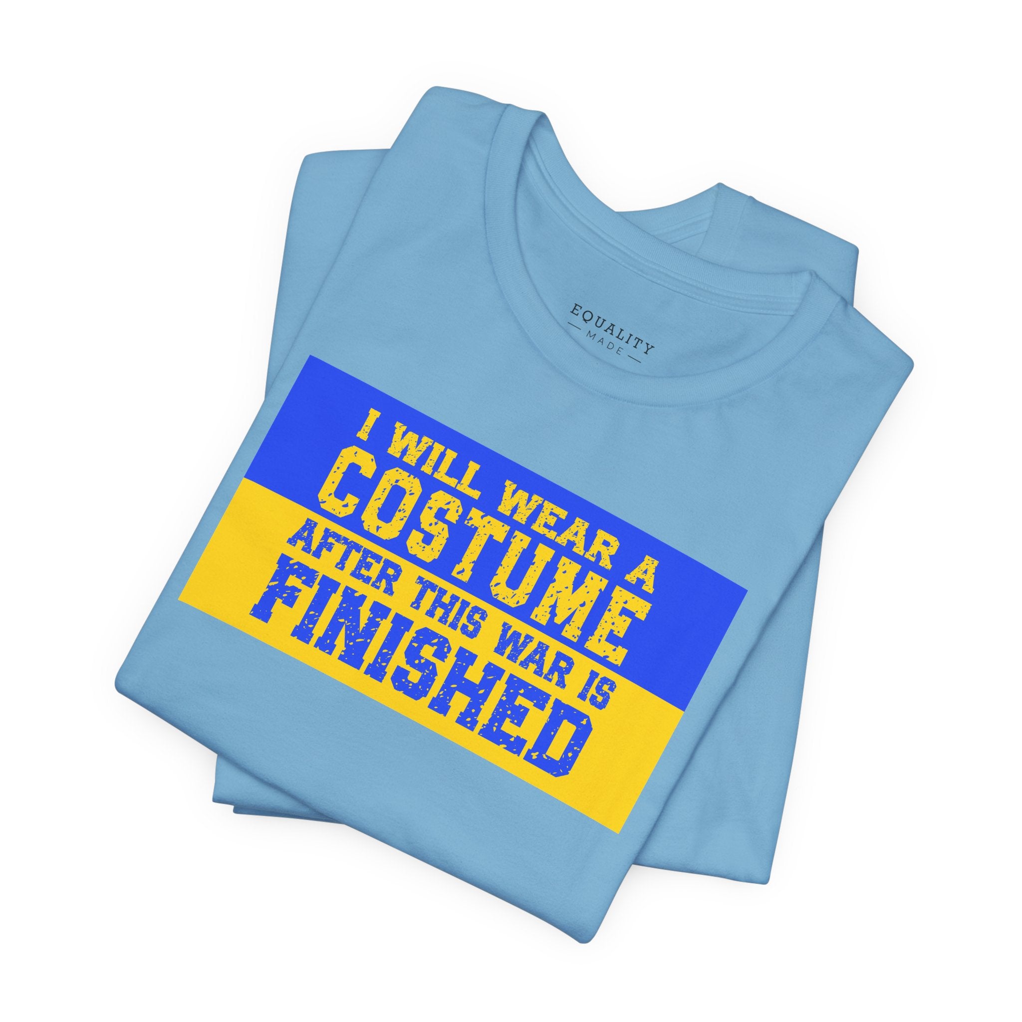I Will Wear a Costume After This War is Finished, Ukraine / T-Shirt