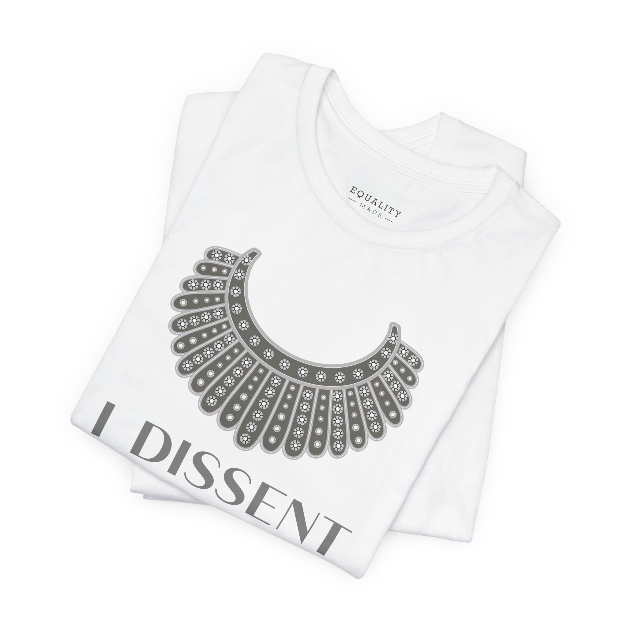 I Dissent, Ruth Bader Ginsburg / T-Shirt