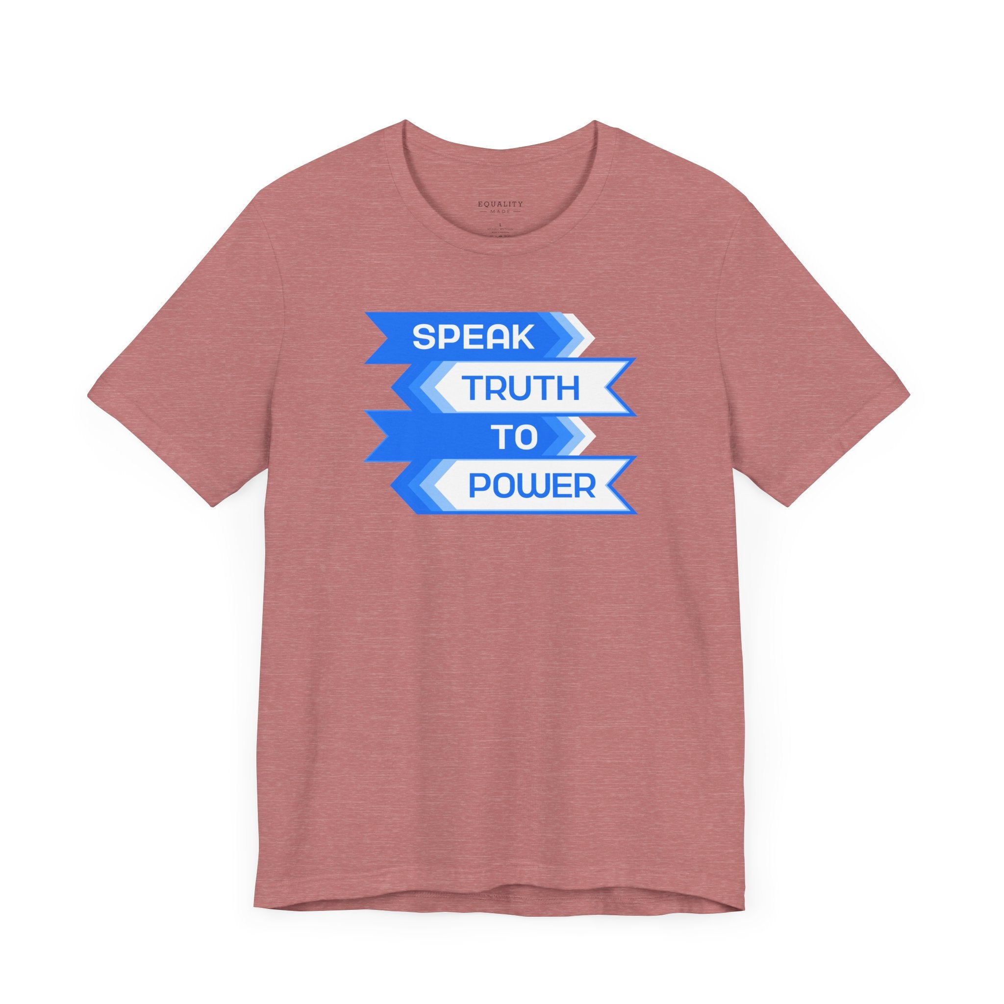 Speak Power to Truth / T-Shirt